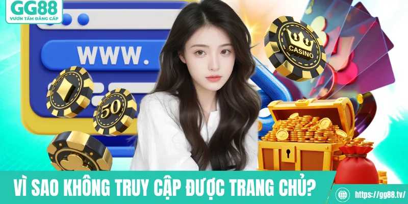 Vì sao không truy cập được trang chủ?